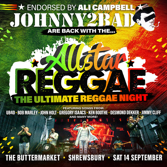 ❤️💛💚 All Star Reggae – starring JOHNNY 2 BAD – endorsed by Ali Campbell